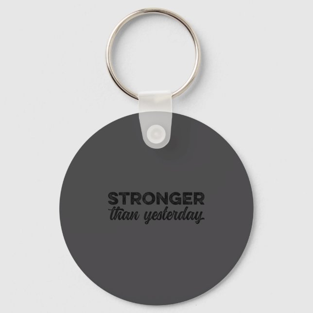 Porte-clés Stronger Than Yesterday Insrational Motivational S (Recto)