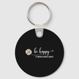 Porte-clés Suower Be Happy Rend Les Gens Fous Santé Mentale