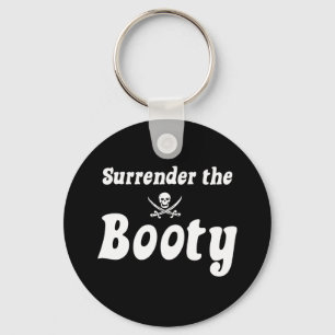 Porte-clés Surrender the Booty