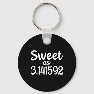 Porte-clés Sweet As 3.141592 Pi (tarte) 3.14 Cute Pi Day Funn