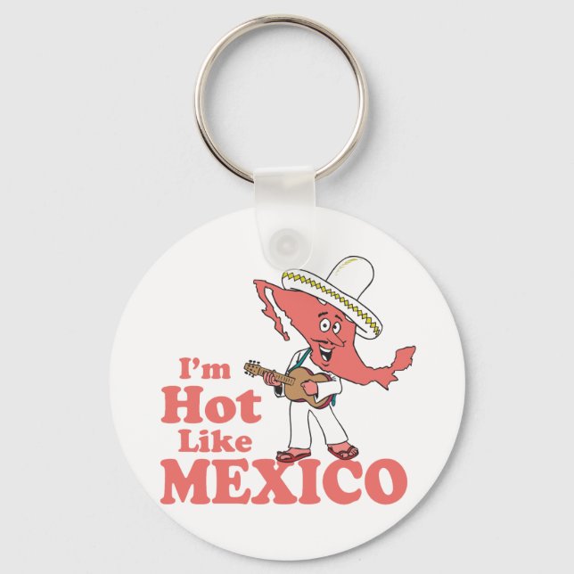 Porte-clés T-shirt I'm Hot Like Mexico (Recto)