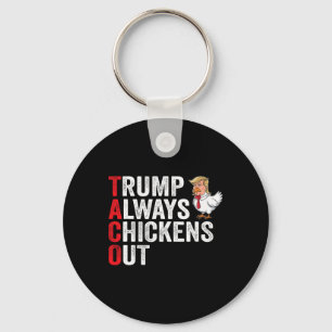 Porte-clés Taco Drôle, Trump abandonne toujours les poulets
