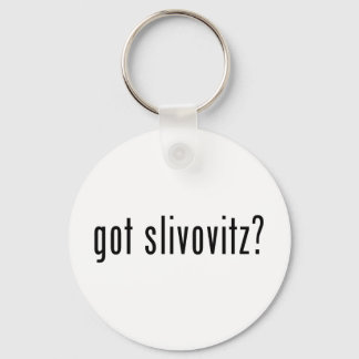 Porte-clés t'as un slivovitz ?
