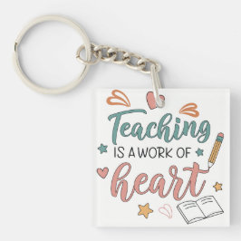 Porte-clés Teaching is a Work of Heart Teacher 