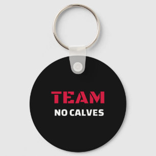 Porte-clés Team No Calves - Bodybuilding Fitness Meme Cadeau