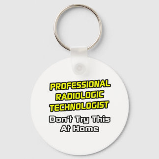 Porte-clés Technologue radiologique professionnel .. Plaisant