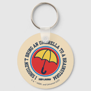 Porte-clés Ted Lasso Ne devrait pas apporter le parapluie p