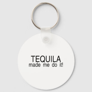 Porte-clés Tequila M'A Fait Le Faire