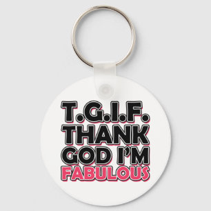 Porte-clés TGIF Merci Dieu Je suis fabuleux