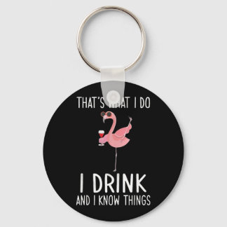 Porte-clés Thats What Do Drink And Know Things Flamingo