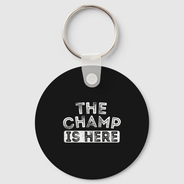 Porte-clés The Champ Is Here Srt Motivational Funny Martial A (Recto)