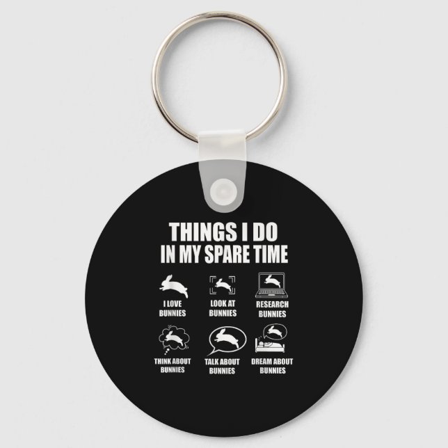 Porte-clés Things I Do In My Spare Time Bunnies Rabbit  (Recto)