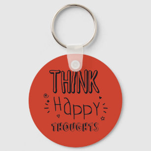Porte-clés Think Happy Thoughts Inspirational