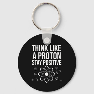 Porte-clés Think like a proton stay positive