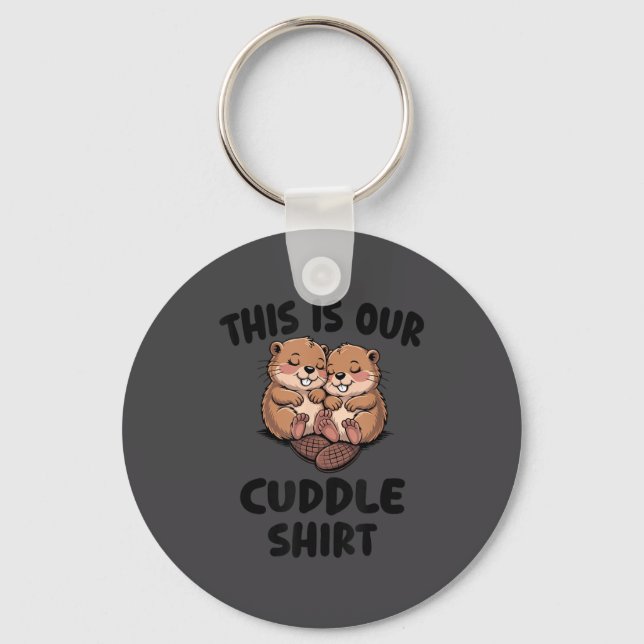 Porte-clés This Is Our Cuddle Shirt Cute Beavers  (Recto)