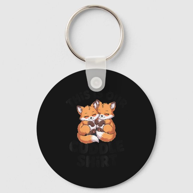 Porte-clés This Is Our Cuddle Shirt Cute Fox Couple  (Recto)