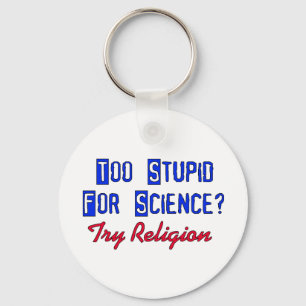 Porte-clés Too Stupid For Science