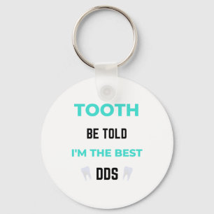 Porte-clés Tooth Be Told I'm