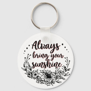 Porte-clés Tournesol Apportez toujours votre propre soleil