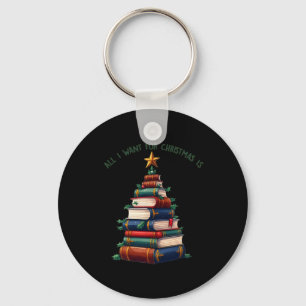 Porte-clés Tout Ce Que Je Veux Pour Noël, Ce Sont Des Livres,