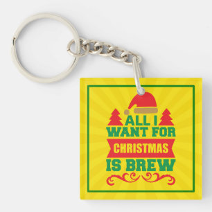 Porte-clés Tout ce que je veux pour Noël est Brew-81606