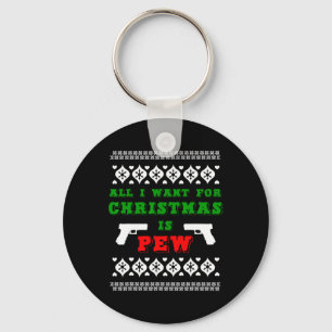 Porte-clés Tout Ce Que Je Veux Pour Noël Est Pew Pour Gun Own