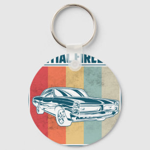 Porte-clés Tout ce qui m'importe est ma Pontiac Gto et comme