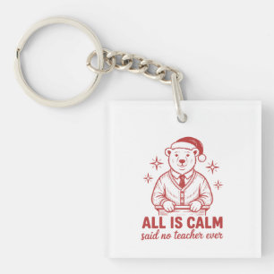 Porte-clés Tout est calme a dit aucun professeur Noël