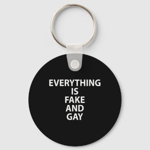 Porte-clés Tout Est Faux Et Gay Drôle Gay