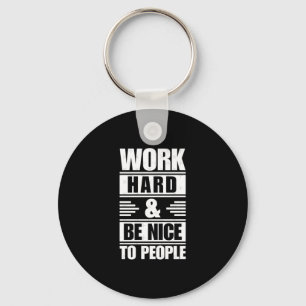 Porte-clés Travailler dur être Nice aux gens Sticker