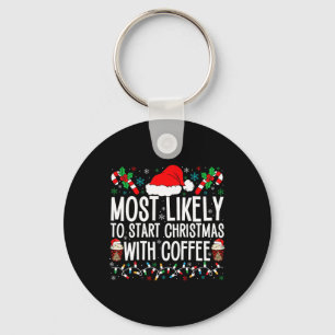 Porte-clés Très Probable De Commencer Noël Avec Café Funny F
