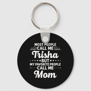 Porte-clés Trisha Cadeau Nom Drôle Fête des Mères Personnalis