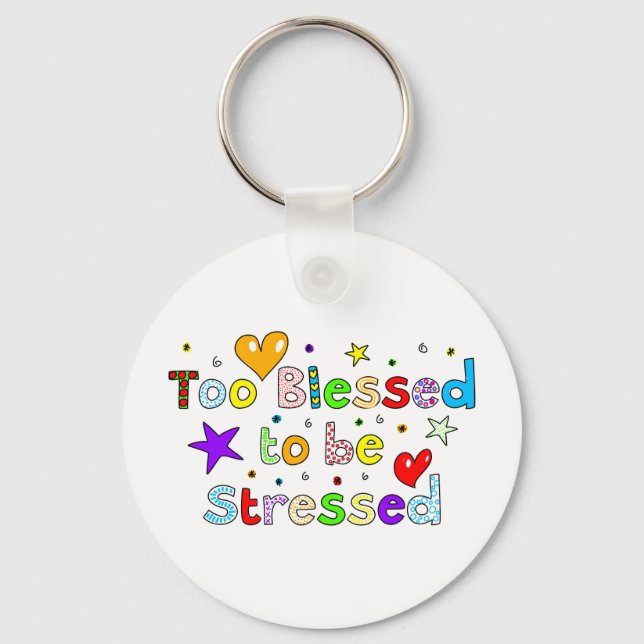 Porte-clés Trop Heureux Pour Être Stressé (Recto)