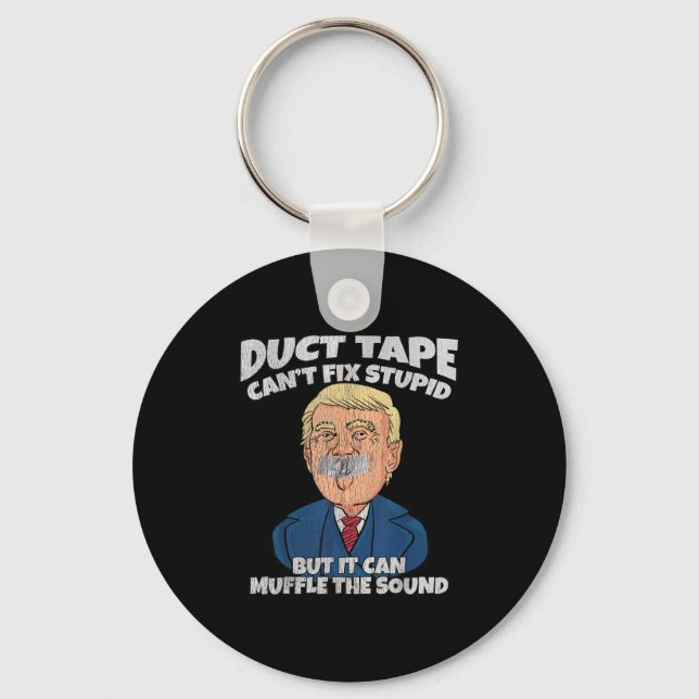 Porte-clés Trump -duct Tape Cant Fix Stud But It Can Muffle T (Recto)