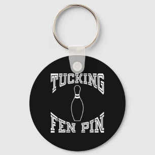 Porte-clés Tucking Fen Pin Funny Bowling Shirt League Ten Pin
