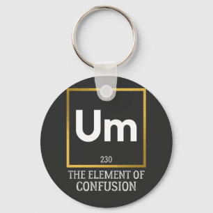Porte-clés Um L'élément de la confusion T-shirt