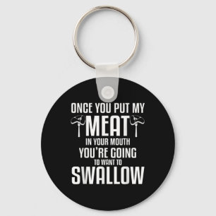 Porte-clés Une Fois Que Vous Avez Mis Ma Viande Dans Votre Bo