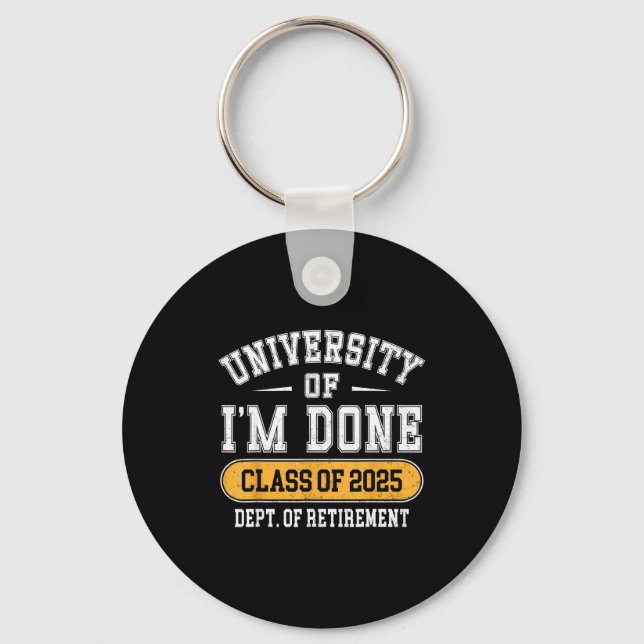 Porte-clés University Of I’m Done Cl Of 2025 Funny Graduate J (Recto)