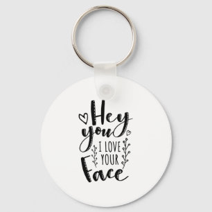 Porte-clés Valentine Art Hey Vous J'Aime Votre Visage