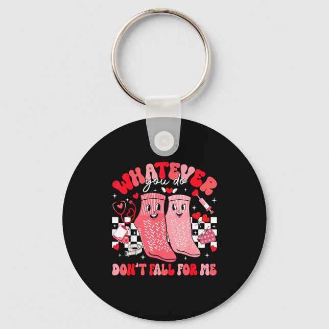 Porte-clés Valentine Whatever You Do Don't Fall For Me Rn Pct (Recto)