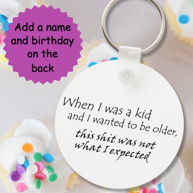 Porte-clés Vieille citation drôle sur la colline hilarante (A funny birthday gift or daily sarcastic quote to lift your spirits. Easily customize this keychain )