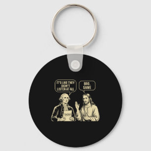 Porte-clés Vintage comme ils n'ont pas écouté mec même mème