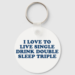 Porte-clés Vivre un seul verre double sommeil triple