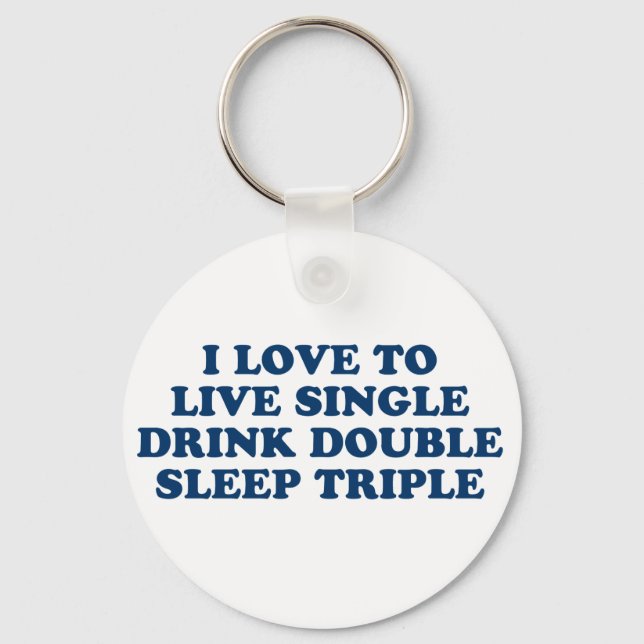 Porte-clés Vivre un seul verre double sommeil triple (Recto)