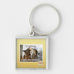 Porte-clés Votre reine, takez d'I son otage