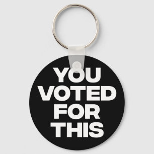 Porte-clés Vous Avez Voté Pour Ça !