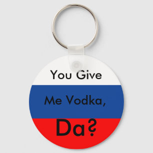 Porte-clés Vous donnez, je vodka, le DA ?