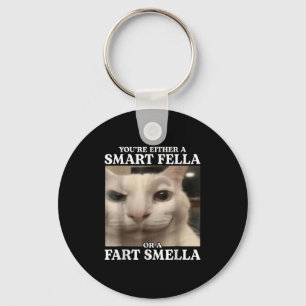 Porte-clés Vous êtes un Fella intelligent ou un Fart Smella C
