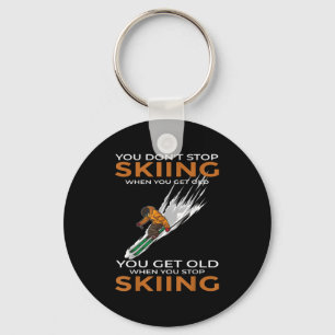 Porte-clés Vous ne cessez pas de skier quand vous vieillissez