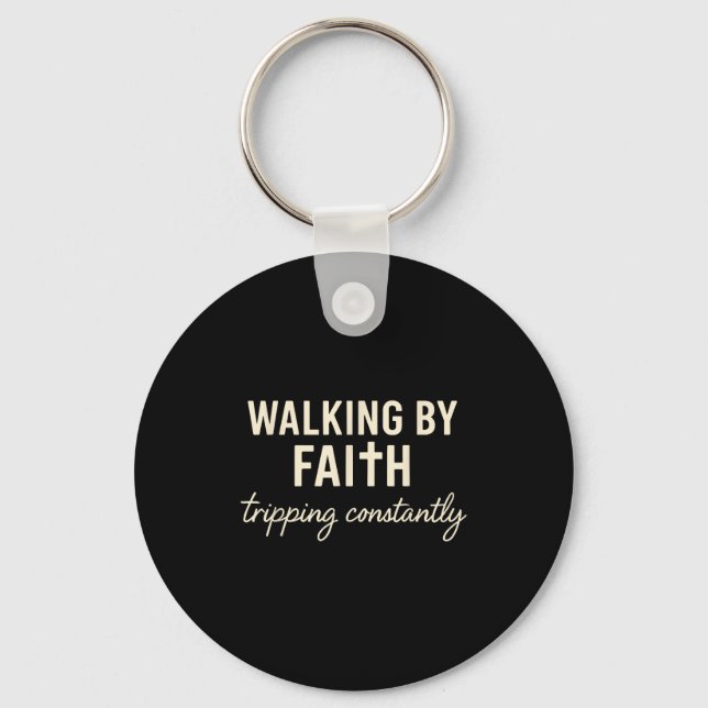 Porte-clés Walking By Faith Tripng Constantly  (Recto)